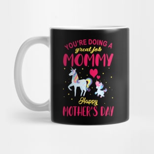 You're doing a great job mommy, Happy Mother's Day Mug